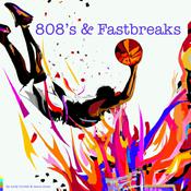 Podcast 808s &amp; Fastbreaks