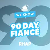 Podcast RHAP: We Know 90 Day Fiance