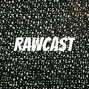 Podcast rawcast