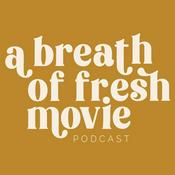 Podcast A Breath Of Fresh Movie