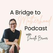 A Bridge to Motherhood Podcast - Christian Motherhood, Postpartum Planning, Birth Prep, Mental Health & Routines