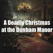 Podcast A Deadly Christmas at the Dunham Manor