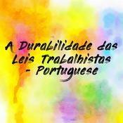 Podcast A Durabilidade das Leis Trabalhistas - Portuguese (EOLL)