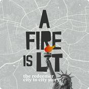 Podcast A Fire is Lit: The Redeemer City to City Story