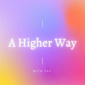 Podcast A Higher Way With Tay