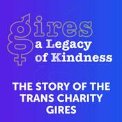Podcast A Legacy of Kindness - Telling the Story of Trans Charity GIRES