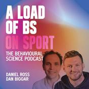 Podcast A Load of BS on Sport: The Behavioural Science Podcast with Daniel Ross and Dan Biggar