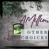 Podcast A Million Other Choices