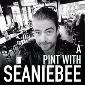 Podcast A Pint With Seaniebee