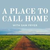 Podcast A Place to Call Home | Stories from Australian Agriculture