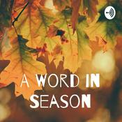 Podcast A Word in Season