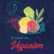 Podcast A Word on Veganism