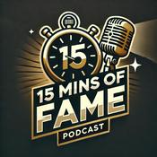 Podcast 15 MINS OF FAME