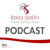 Podcast Ryan Smith Home Selling Team Real Estate Podcast