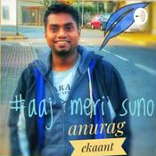 Podcast aaj meri suno | A Poetry Podcast by Anurag "Ekaant"