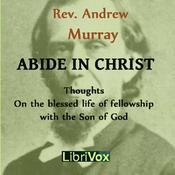 Podcast Abide in Christ by Andrew Murray (1828 - 1917)
