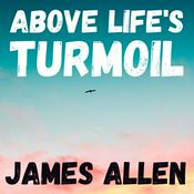 Podcast Above Life's Turmoil - James Allen