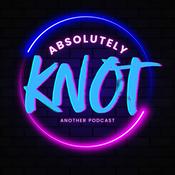 Podcast Absolutely KNOT Another Podcast