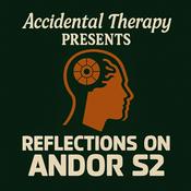 Podcast Accidental Therapy Present: Reflections of Andor Season 2