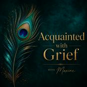 Podcast Acquainted with Grief