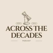 Podcast Across the Decades