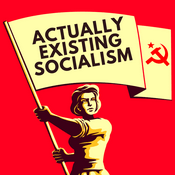 Podcast Actually Existing Socialism