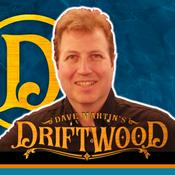 Podcast Dave Martin's Driftwood