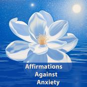 Podcast Affirmations Against Anxiety