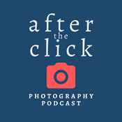 Podcast After the Click Photography Podcast