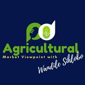 Podcast Agricultural Market Viewpoint with Wandile Sihlobo