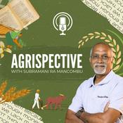 Podcast Agrispective with Subramani Ra Mancombu