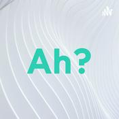 Podcast Ah?