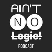 Podcast Ain't No Logic!