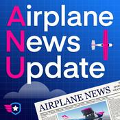Podcast Airplane News Update