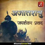 Podcast Ajatshatru by Jaishankar Prasad
