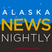 Podcast Alaska News Nightly - Alaska Public Media
