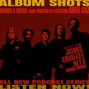 Podcast ALBUM SHOTS with DJ Greg Caz