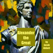 Podcast Alexander the Great by Jacob Abbott