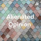 Podcast Alienated Opinion