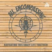 Podcast All Encompassing