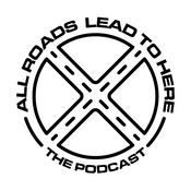 Podcast All Roads Lead to Here