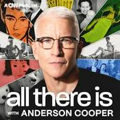 Podcast All There Is with Anderson Cooper