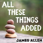 Podcast All These Things Added - James Allen