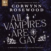 Podcast All Vampires Are Gay: A Queer Supernatural Narrative Fiction Podcast