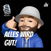 Podcast ALLES WIRD GUT!