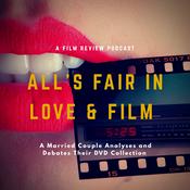 Podcast All's Fair in Love & Film