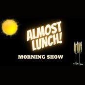 Podcast Almost Lunch Morning Show