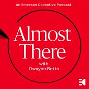 Podcast Almost There with Dwayne Betts