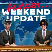 Podcast Almost Weekend Update