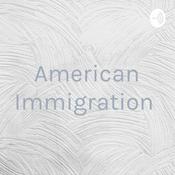Podcast American Immigration
